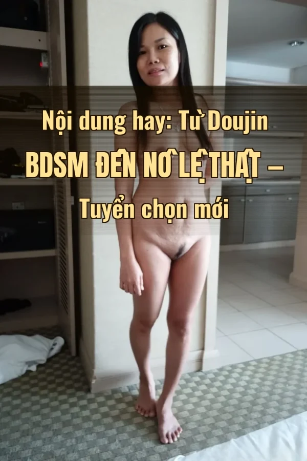 Nội dung hay: Từ Doujin BDSM Đến Nô Lệ Thật — Tuyển chọn mới