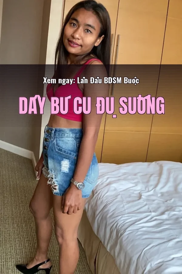 Xem ngay: Lần Đầu BDSM Buộc Dây Bú Cu Đụ Sướng