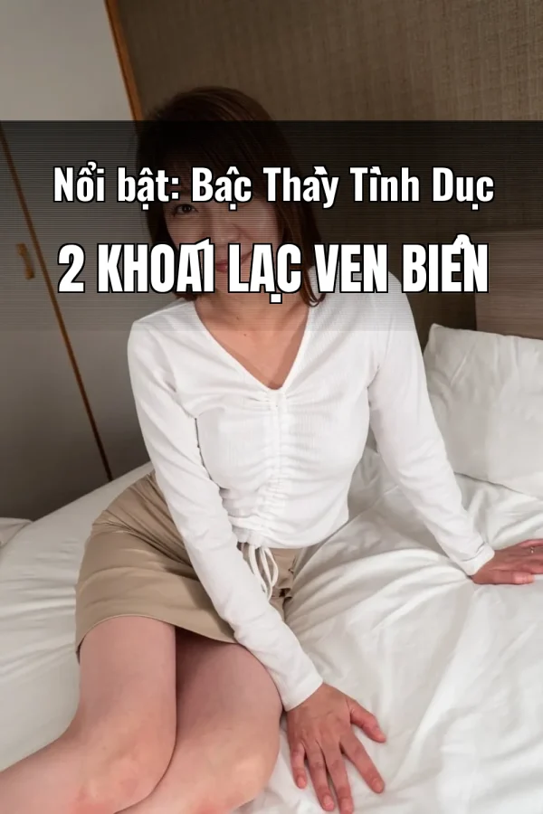 Nổi bật: Bậc Thầy Tình Dục 2 Khoái Lạc Ven Biển
