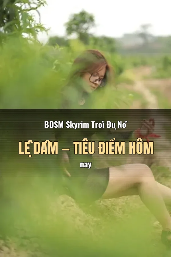 BDSM Skyrim Trói Đụ Nô Lệ Dâm — Tiêu điểm hôm nay