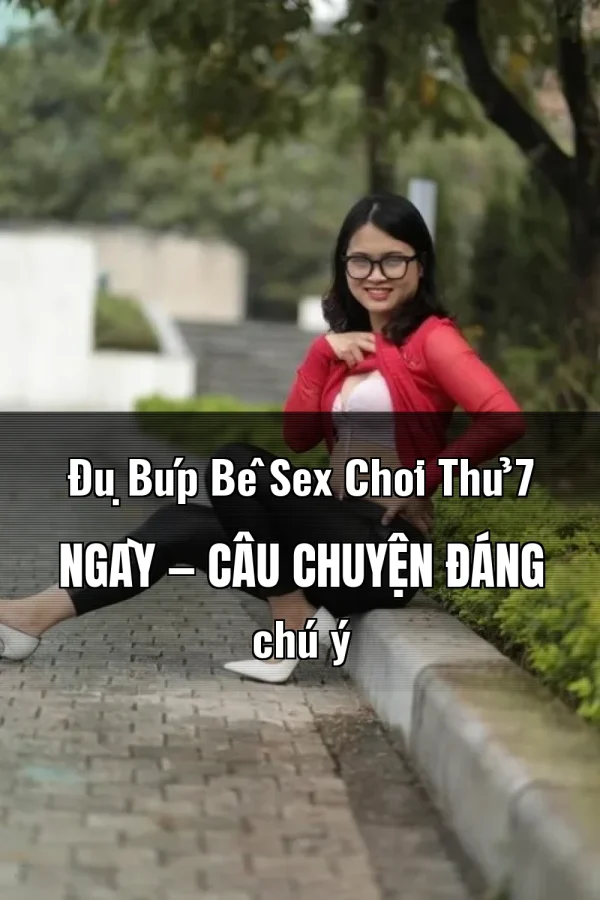 Đụ Búp Bê Sex Chơi Thử 7 Ngày — Câu chuyện đáng chú ý