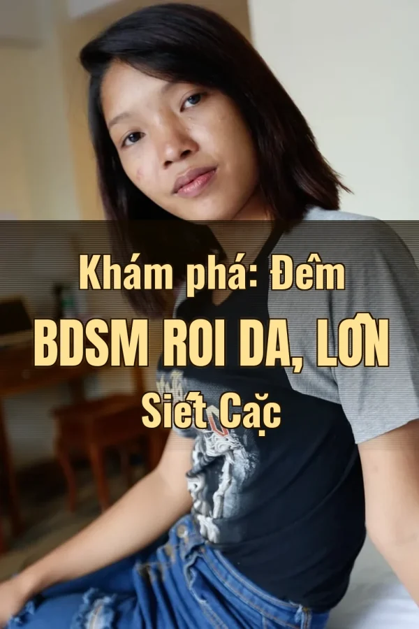 Khám phá: Đêm BDSM Roi Da, Lồn Siết Cặc