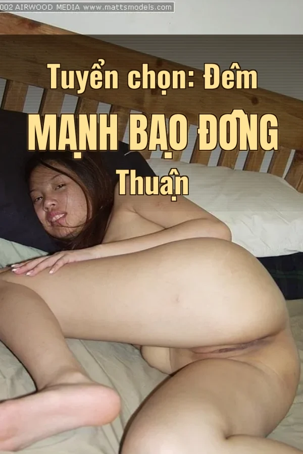 Tuyển chọn: Đêm Mạnh Bạo Đồng Thuận
