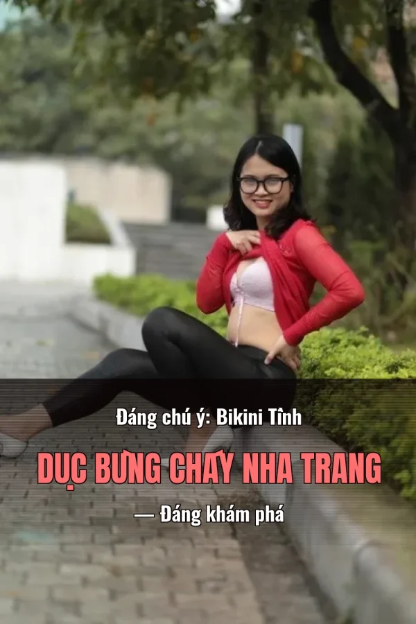 Đáng chú ý: Bikini Tình Dục Bùng Cháy Nha Trang — Đáng khám phá