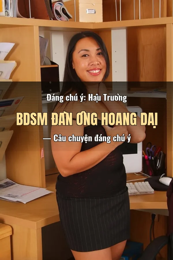 Đáng chú ý: Hậu Trường BDSM Đàn Ông Hoang Dại — Câu chuyện đáng chú ý