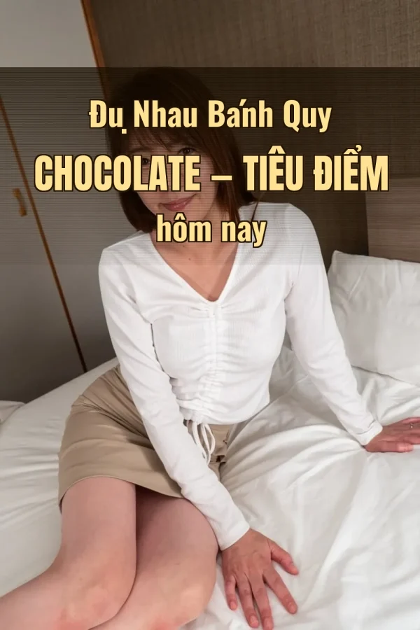 Đụ Nhau Bánh Quy Chocolate — Tiêu điểm hôm nay