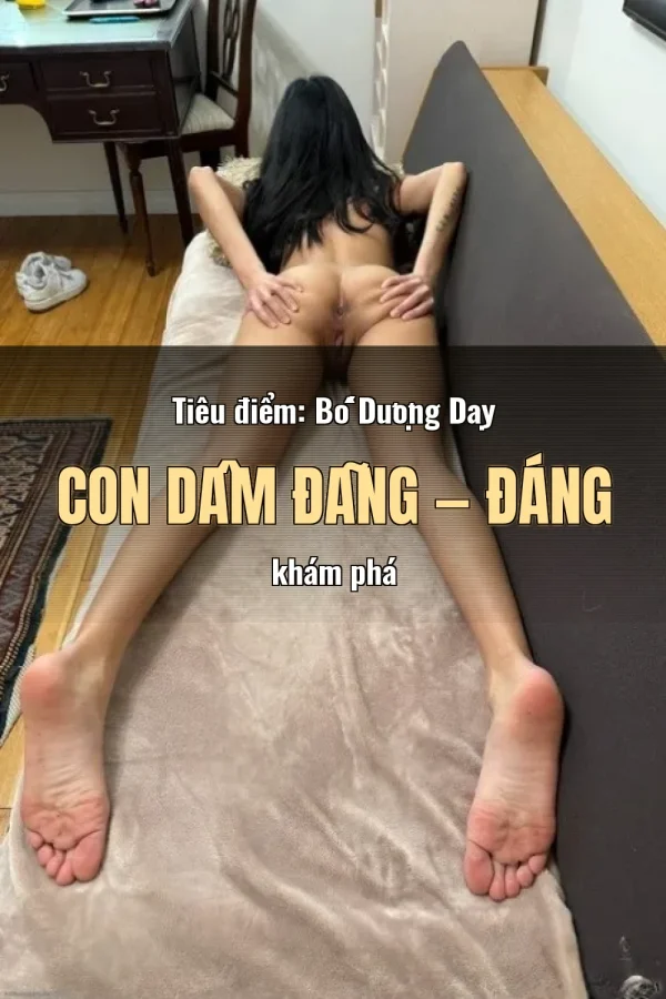 Tiêu điểm: Bố Dượng Dạy Con Dâm Đãng — Đáng khám phá