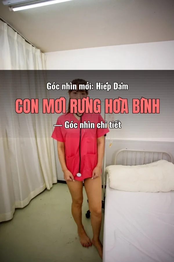 Góc nhìn mới: Hiếp Dâm Con Mồi Rừng Hòa Bình — Góc nhìn chi tiết
