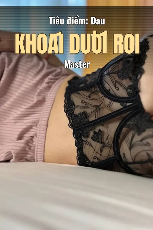 Tiêu điểm: Đau Khoái Dưới Roi Master