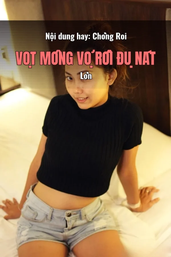 Nội dung hay: Chồng Roi Vọt Mông Vợ Rồi Đụ Nát Lồn
