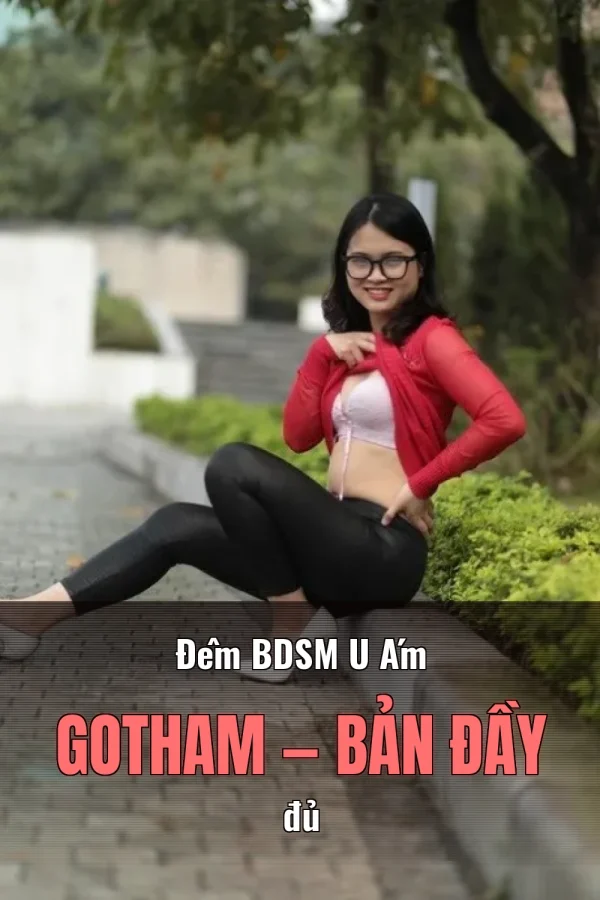 Đêm BDSM U Ám Gotham — Bản đầy đủ