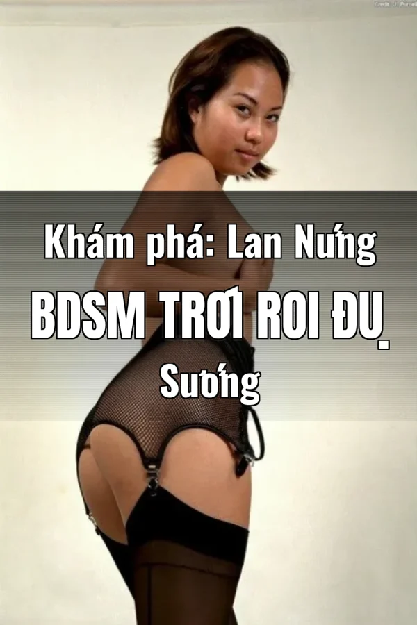 Khám phá: Lan Nứng BDSM Trói Roi Đụ Sướng