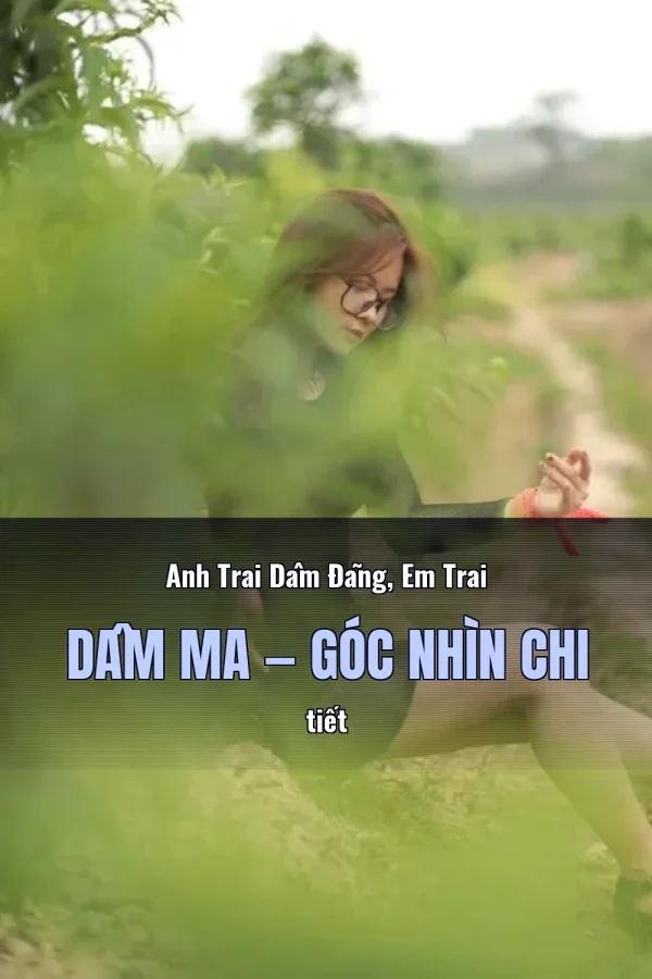 Anh Trai Dâm Đãng, Em Trai Dâm Ma — Góc nhìn chi tiết