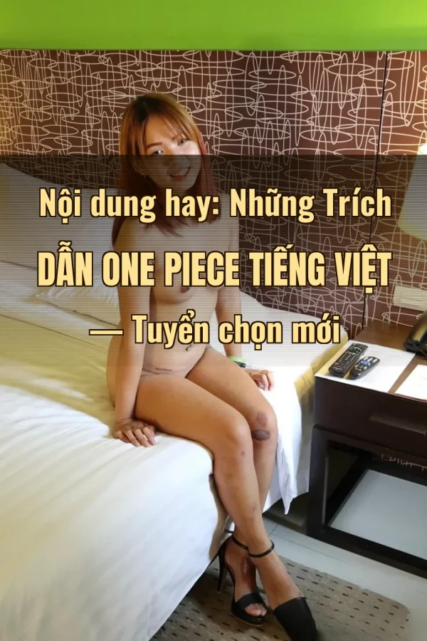 Nội dung hay: Những Trích Dẫn One Piece Tiếng Việt — Tuyển chọn mới