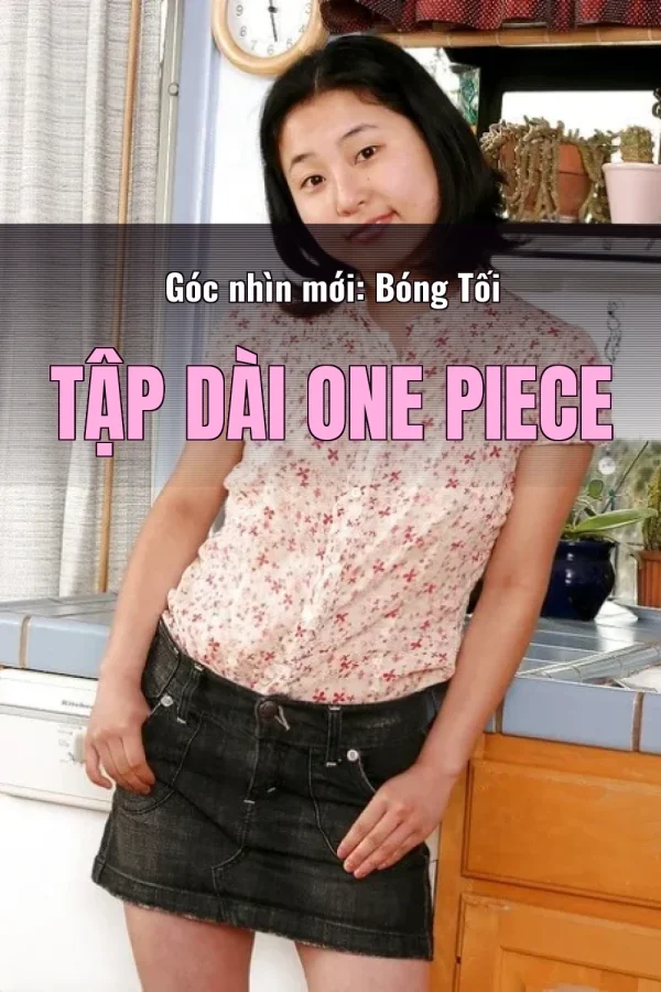 Góc nhìn mới: Bóng Tối Tập Dài One Piece