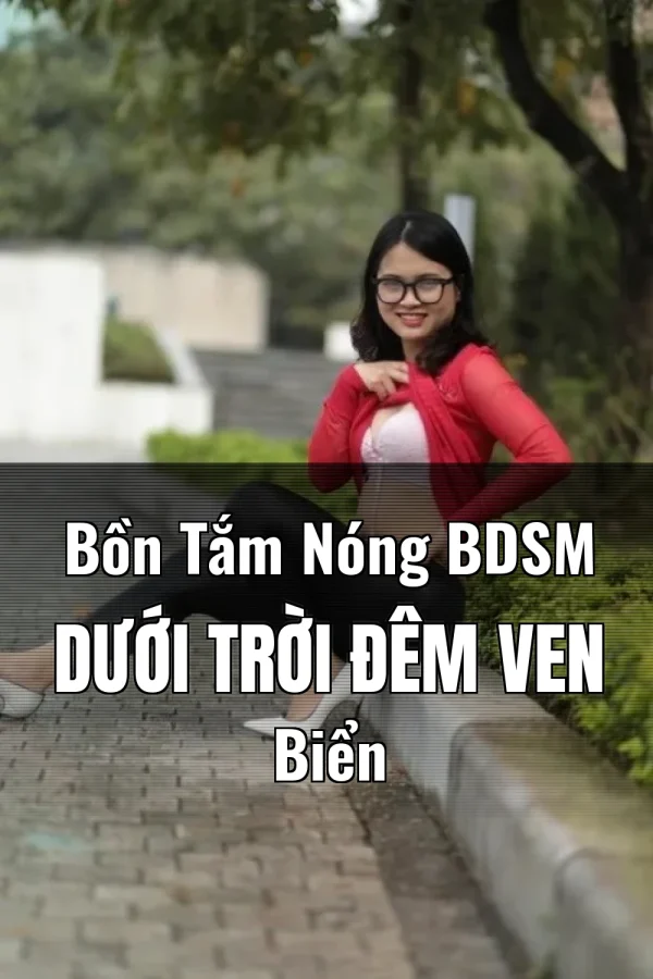 Bồn Tắm Nóng BDSM Dưới Trời Đêm Ven Biển