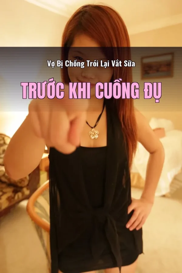 Vợ Bị Chồng Trói Lại Vắt Sữa Trước Khi Cuồng Đụ