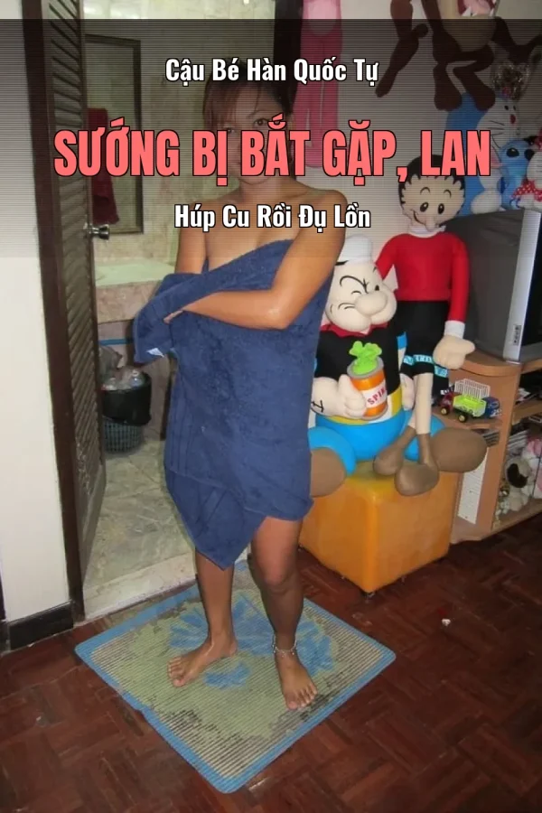 Cậu Bé Hàn Quốc Tự Sướng Bị Bắt Gặp, Lan Húp Cu Rồi Đụ Lồn
