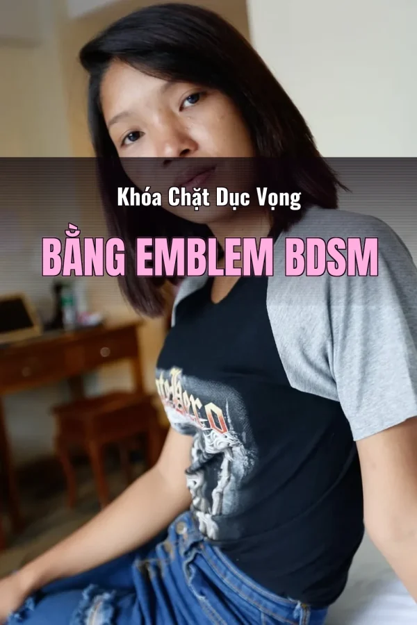Khóa Chặt Dục Vọng Bằng Emblem BDSM
