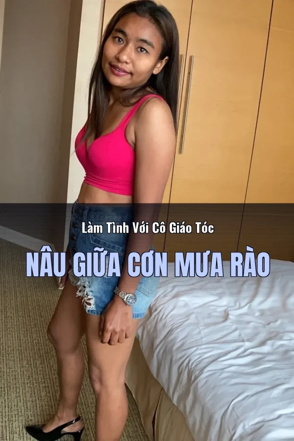 Làm Tình Với Cô Giáo Tóc Nâu Giữa Cơn Mưa Rào